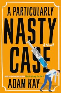 Book Review: A Particularly Nasty Case by Adam Kay