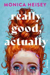 Book Review: Really Good, Actually by Monica Heisey