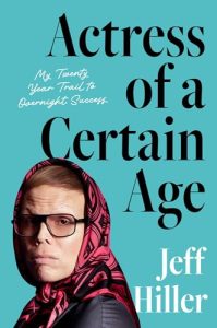 Book Review: Actress of a Certain Age by Jeff Hiller