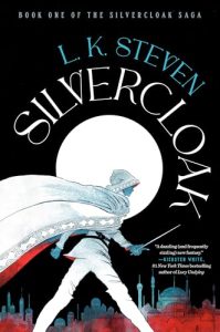Book Review: Silvercloak by L.K. Steven and Laura Steven – A Darkly Addictive Blend of Magic, Morality, and Revenge