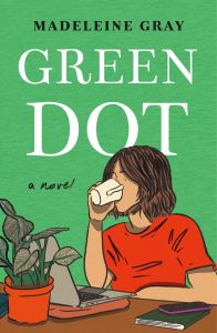 Green Dot by Madeleine Gray a review