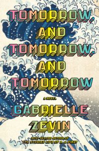 Book Review: Tomorrow, and Tomorrow, and Tomorrow by Gabrielle Zevin