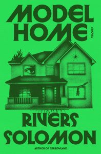 Book Review: Model Home by Rivers Solomon
