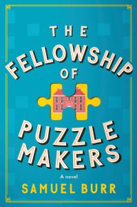 Book Review: The Fellowship of Puzzlemakers by Samuel Burr – A Heartfelt, Quirky Tale About Found Family and the Search for Meaning
