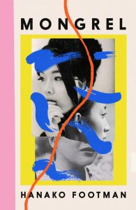 Book Review: Mongrel by Hanako Footman – A Poignant Exploration of Identity, Womanhood, and the Fractures Between Cultures