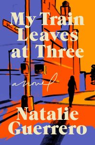 Book Review: My Train Leaves at Three by Natalie Guerrero – A Raw, Resonant Story About Grief, Ambition, and the Price of Dreams