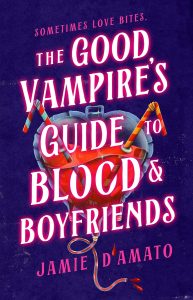 Book Review: The Good Vampire’s Guide to Blood and Boyfriends by Jamie D’Amato