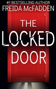 Book Review: The Locked Door by Freida McFadden – A Dark, Twisty Thriller About Inherited Evil and Buried Secrets
