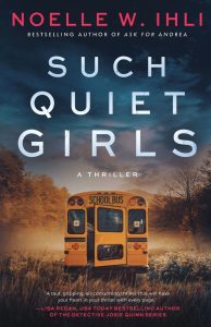 Book Review: Such Quiet Girls by Noelle W. Ihli – A Breathless, Nerve-Shredding Kidnapping Thriller