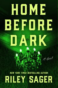 Book Review: Home Before Dark by Riley Sager – A Chilling Dual-Reality Thriller That Blurs Fact and Fiction