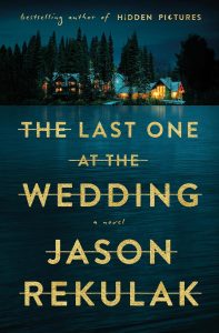 Book Review: The Last One at the Wedding by Jason Rekulak – A Twisted Tale of Family, Secrets, and Redemption