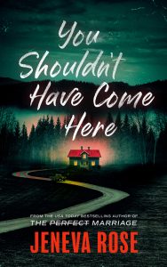 Book Review: You Shouldn’t Have Come Here by Jeneva Rose – A Wild, Twisty Ride Through Love, Lies, and Madness