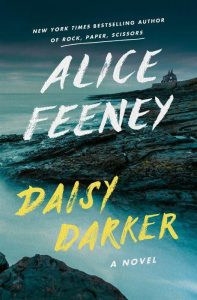 Book Review: Daisy Darker by Alice Feeney – A Gothic Family Reunion Drenched in Secrets and Revenge