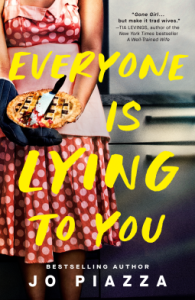 Book Review: Everyone Is Lying to You by Jo Piazza