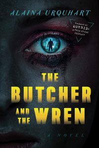 Book Review: The Butcher and the Wren by Alaina Urquhart