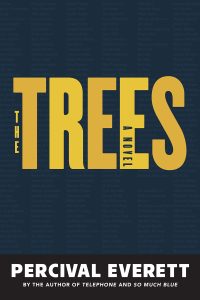 Book Review: The Trees by Percival Everett