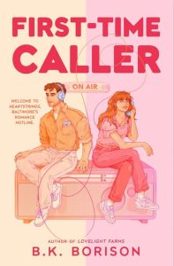 First-Time Caller by B.K. Borison: A Heartfelt but Mixed Take on Modern Romance
