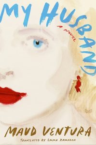 Book Review: My Husband by Maud Ventura – A Darkly Comic Descent into Obsession and Control