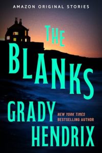 Book Review: The Blanks by Grady Hendrix – A Chilling Vacation Gone Horribly Wrong
