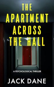Book Review: The Apartment Across the Hall by Jack Dane – A Fast, Twisty Thriller That Keeps You Watching the Door