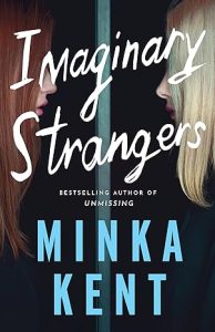 Book Review: “Imaginary Strangers” by Minka Kent – A Twisted, Chilling Descent into Motherhood and Madness