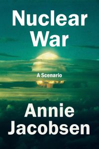 Book Review: Nuclear War: A Scenario by Annie Jacobsen – A Chilling Glimpse into the End of the World