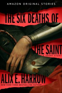 Book Review: The Six Deaths of the Saint by Alix E. Harrow