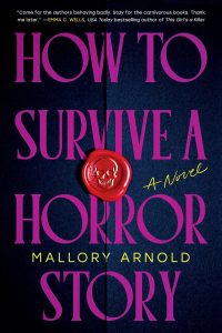 Book Review: How to Survive a Horror Story by Mallory Arnold