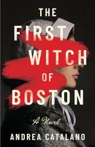 Book Review: The First Witch of Boston by Andrea Catalano