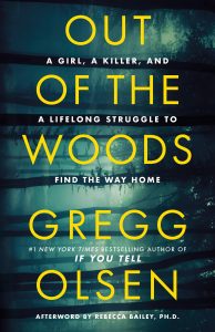Book Review: Out of the Woods by Gregg Olsen – The True Cost of Survival
