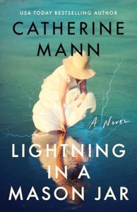 Book Review: Lightning in a Mason Jar by Catherine Mann – A Tender Celebration of Women’s Resilience and Second Chances