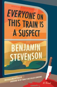 Book Review: Everyone on This Train Is a Suspect by Benjamin Stevenson – A Clever, Meta Murder Mystery That Keeps You Guessing