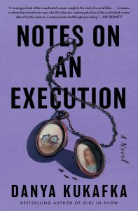 Book Review: Notes on an Execution by Danya Kukafka – A Chilling Reflection on Violence, Justice, and the Stories We Choose to Tell