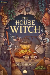 Book Review: The House Witch by Delemhach – A Cozy Fantasy That Charms, Fumbles, and Feeds the Soul
