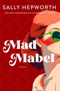 Book Review: Mad Mabel by Sally Hepworth – A Haunting, Heartfelt Masterpiece of Secrets and Survival