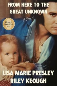 Book Review: From Here to the Great Unknown by Lisa Marie Presley and Riley Keough