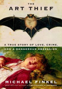 The Art Thief by Michael Finkel: Beauty, Obsession, and a Billion Dollar Crime Spree