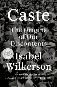 Book Review: Caste: The Origins of Our Discontents by Isabel Wilkerson