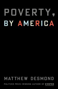 Book Review: Poverty, by America by Matthew Desmond
