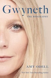 Book Review: Gwyneth: The Biography by Amy Odell