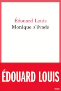 Book Review: Monique s’évade by Édouard Louis