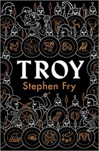 Book Review: “Troy” by Stephen Fry – The Epic That Breathes New Life into Ancient Legends
