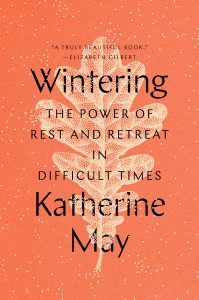 Book Review: “Wintering: The Power of Rest and Retreat in Difficult Times” by Katherine May – Finding Grace in Life’s Cold Seasons