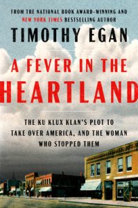 Book Review: A Fever in the Heartland by Timothy Egan – A Chilling Echo of America’s Past and Present