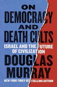 Book Review: On Democracies and Death Cults by Douglas Murray – A Fierce Defense of Western Values Amid Chaos
