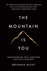 Book Review: The Mountain Is You: Transforming Self-Sabotage Into Self-Mastery by Brianna Wiest