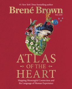 Book Review: “Atlas of the Heart” by Brené Brown – A Roadmap to Understanding the Language of Emotions