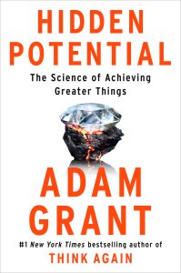 Book Review: “Hidden Potential” by Adam Grant – How Character, Systems, and Smart Practice Help You Rise