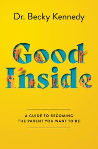 Book Review: “Good Inside” by Dr. Becky Kennedy – When Connection Becomes the New Correction