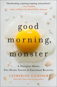 Book Review: “Good Morning, Monster” by Catherine Gildiner – Five Extraordinary Journeys of Healing and Hope